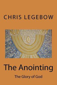 Cover image for The Anointing: The Glory of God