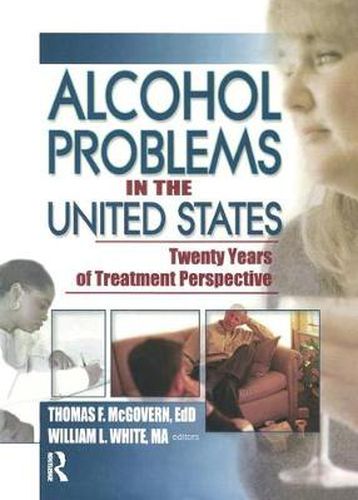 Alcohol Problems in the United States: Twenty Years of Treatment Perspective