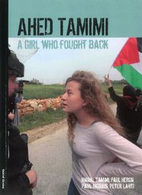 Cover image for Ahed Tamimi: A Girl Who Fought Back