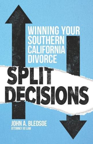 Cover image for Split Decisions: Winning Your California Divorce