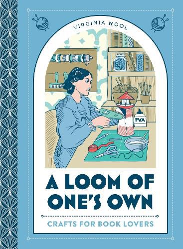 Cover image for A Loom of One's Own: Crafts for Book Lovers