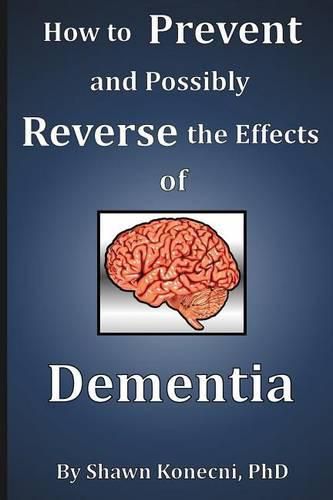 Cover image for How to Prevent and Possibly Reverse the Effects of Dementia