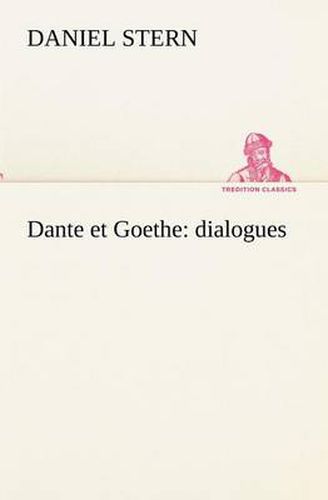 Cover image for Dante et Goethe: dialogues