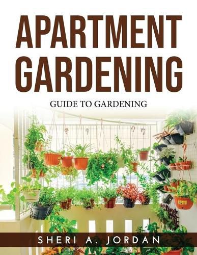 Cover image for Apartment Gardening: Guide To Gardening