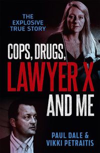 Cover image for Cops, Drugs, Lawyer X and Me