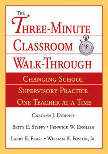 The Three Minute Classroom Walk-Through: Changing School Supervisory Practice One Teacher at a Time