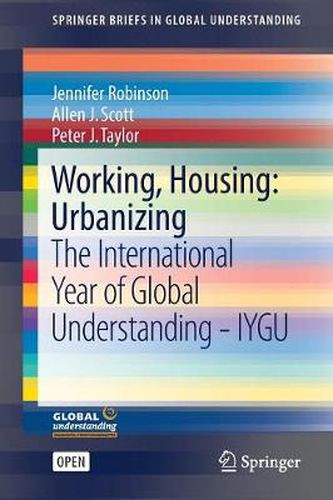 Working, Housing: Urbanizing: The International Year of Global Understanding - IYGU