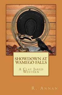 Cover image for Showdown at Wamego Falls: A Clay Jared Western