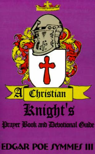 Cover image for A Christian Knight's: Prayer Book and Devotional Guide