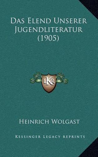 Das Elend Unserer Jugendliteratur (1905)