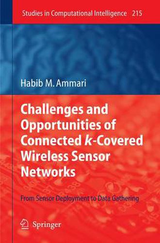 Cover image for Challenges and Opportunities of Connected k-Covered Wireless Sensor Networks: From Sensor Deployment to Data Gathering