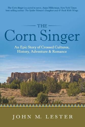 Cover image for The Corn Singer: An Epic Story of Crossed Cultures, History, Adventure & Romance