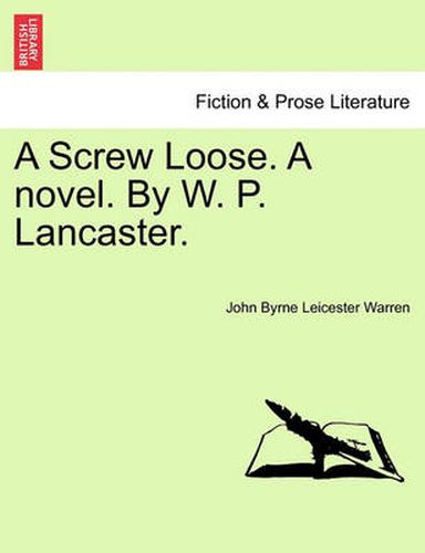 Cover image for A Screw Loose. a Novel. by W. P. Lancaster.