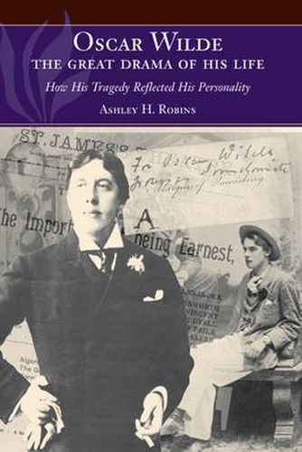 Cover image for Oscar Wilde -- The Great Drama of His Life: How His Tragedy Reflected His Personality