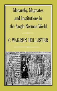 Cover image for Monarchy, Magnates and Institutions in the Anglo-Norman World