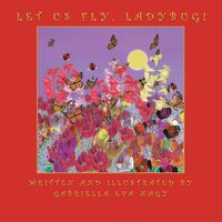 Cover image for Let Us Fly, Ladybug!