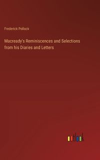 Cover image for Macready's Reminiscences and Selections from his Diaries and Letters