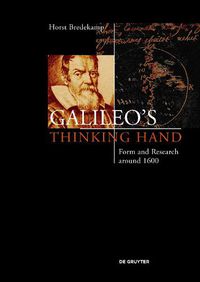 Cover image for Galileo's Thinking Hand: Mannerism, Anti-Mannerism and the Virtue of Drawing in the Foundation of Early Modern Science