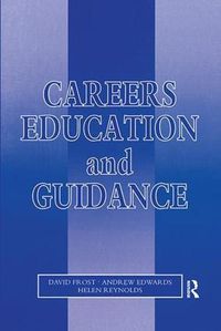 Cover image for Careers Education and Guidance: Developing Professional Practice