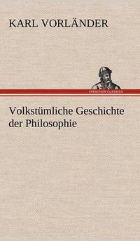 Cover image for Volkstumliche Geschichte Der Philosophie
