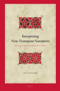 Cover image for Interpreting New Testament Narratives: Recovering the Author's Voice