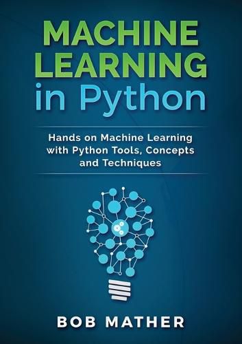 Cover image for Machine Learning in Python: Hands on Machine Learning with Python Tools, Concepts and Techniques