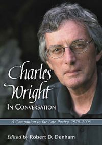 Cover image for Charles Wright in Conversation: Interviews, 1979-2006