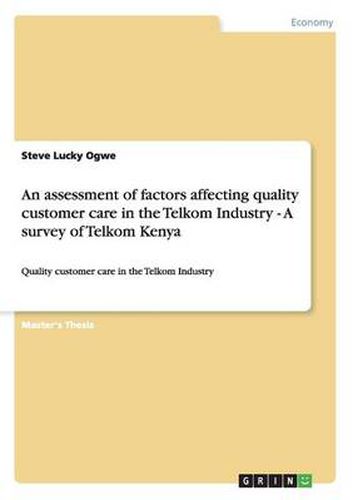 Cover image for An assessment of factors affecting quality customer care in the Telkom Industry - A survey of Telkom Kenya: Quality customer care in the Telkom Industry