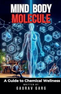 Cover image for Mind, Body, Molecule