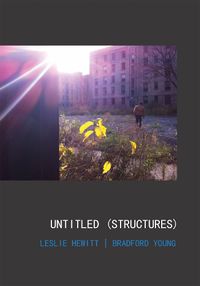 Cover image for Leslie Hewitt and Bradford Young: Untitled (Structures)