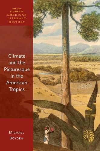 Cover image for Climate and the Picturesque in the American Tropics