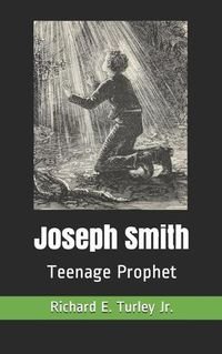 Cover image for Joseph Smith: Teenage Prophet