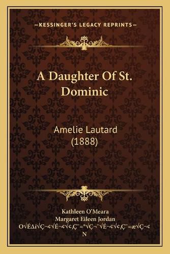 A Daughter of St. Dominic: Amelie Lautard (1888)