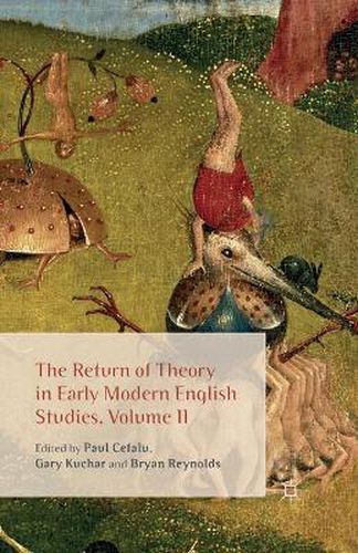 The Return of Theory in Early Modern English Studies, Volume II