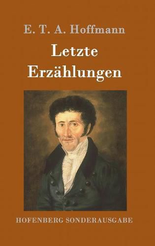 Cover image for Letzte Erzahlungen: Die Doppeltganger, Die Rauber, Der Elementargeist und andere