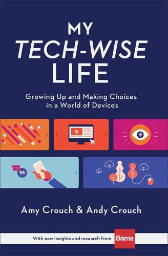 Cover image for My Tech-Wise Life - Growing Up and Making Choices in a World of Devices