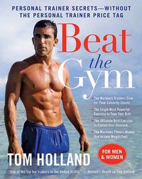 Cover image for Beat the Gym: Personal Trainer Secrets--Without the Personal Trainer Price Tag
