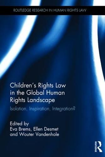 Cover image for Children's Rights Law in the Global Human Rights Landscape: Isolation, inspiration, integration?