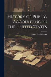 Cover image for History of Public Accounting in the United States