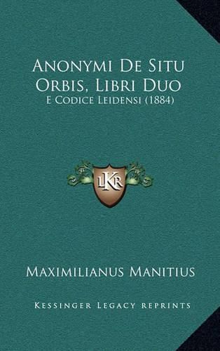 Cover image for Anonymi de Situ Orbis, Libri Duo: E Codice Leidensi (1884)