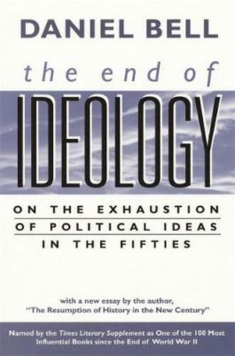 Cover image for The End of Ideology: On the Exhaustion of Political Ideas in the Fifties, with  The Resumption of History in the New Century