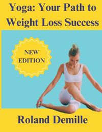 Cover image for Yoga Your Path To Weight Loss Success