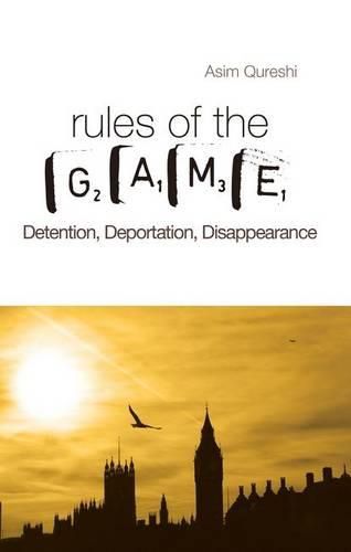 Cover image for The Rules of the Game: Detention, Deportation, Disappearance