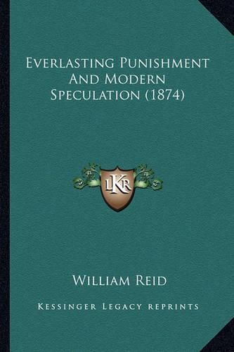 Everlasting Punishment and Modern Speculation (1874)