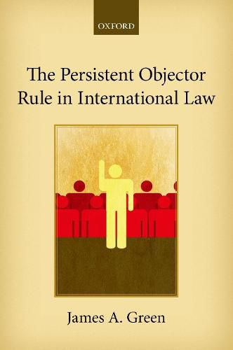 Cover image for The Persistent Objector Rule in International Law