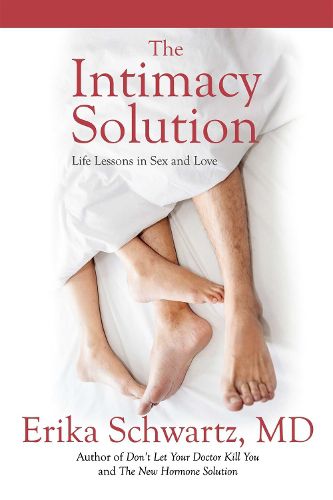 Cover image for The Intimacy Solution: Life Lessons in Sex and Love