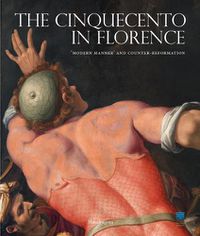 Cover image for The Cinquecento in Florence: 'Modern Manner' and Counter-Reformation