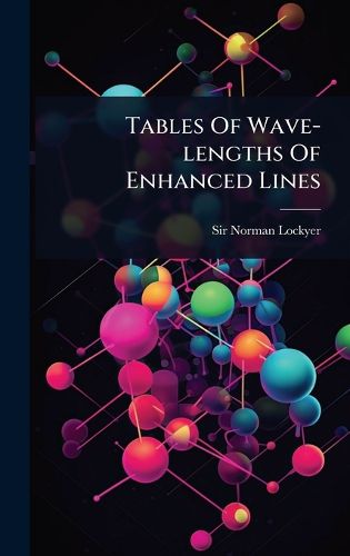 Cover image for Tables Of Wave-lengths Of Enhanced Lines