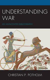 Cover image for Understanding War: An Annotated Bibliography