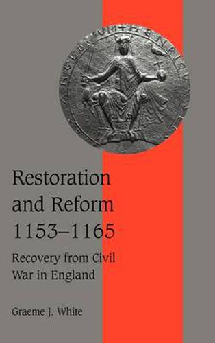 Restoration and Reform, 1153-1165: Recovery from Civil War in England